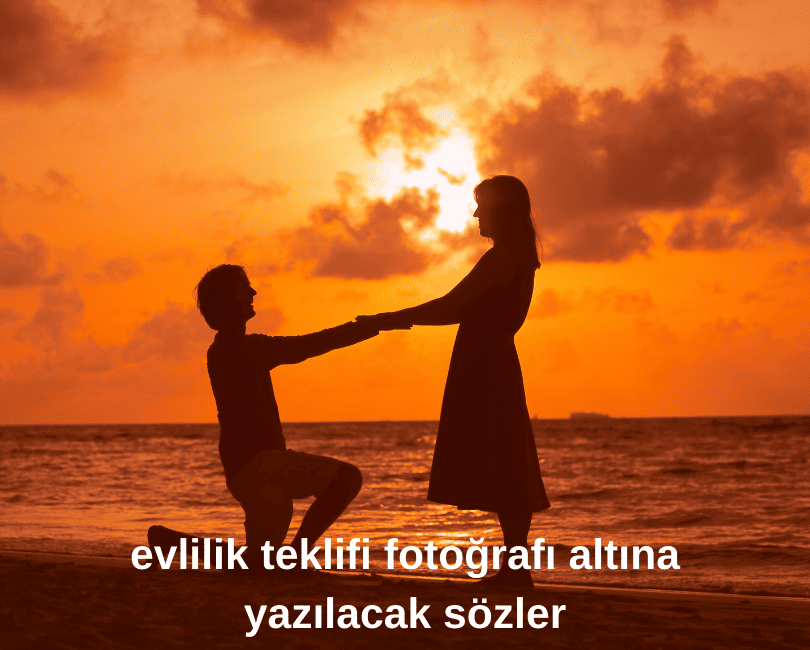 Evlilik Teklifi Fotoğrafı Altına Yazılacak Sözler